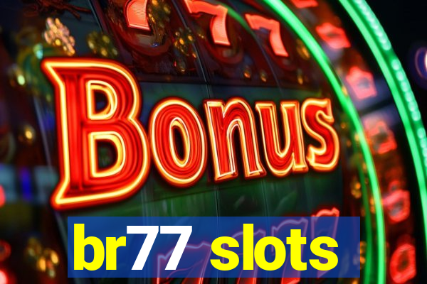 br77 slots